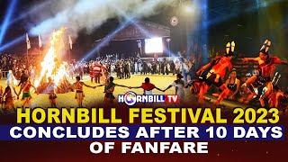 HORNBILL FESTIVAL FOR 2023 CONCLUDES AFTER 10 DAYS OF FANFARE  10th DECEMBER  LIVE  HORNBILLTV [upl. by Barker]