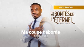 Isaac Bukasa  Ma coupe déborde Paroles [upl. by Metzger]