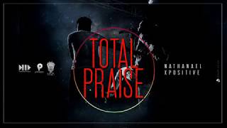 Nathanael  Total Praise feat Positive Official Audio [upl. by Hunt]