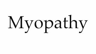 How to Pronounce Myopathy [upl. by Ayekram]