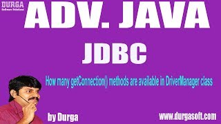 Adv JavaJDBC Session 132  How many getConnection methods are available in DriverManager class [upl. by Camel]