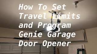 Setting Travel Limits and Programming Genie Garage Door Opener [upl. by Ahsienyt726]