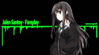 Nightcore  Jalen Santoy  Foreplay [upl. by Ennire]