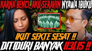 HAMPIR M4TI KARNA IKUT SEKTE PEMUJA S3T4N‼️365 I13LIS DI DALAM TUBUHKU⁉️ Lea Tikoalu Curhat Bang [upl. by Carbone]