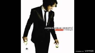 Goran Bregović  Napile se ulice  audio  2009 [upl. by Proudman]