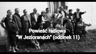 W Jezioranach odcinek 11 słynna powieść radiowa [upl. by Vokaay]