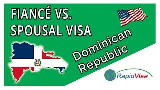 Fiance vs Spousal Visa Dominican Republic to USA [upl. by Rhoads]