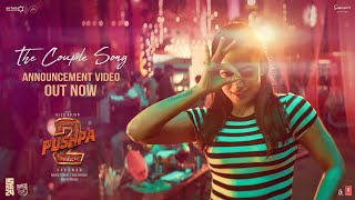 Pushpa2TheRule  The Couple Song Announcement Video  Allu Arjun  Rashmika  Sukumar DSP [upl. by Leelahk64]