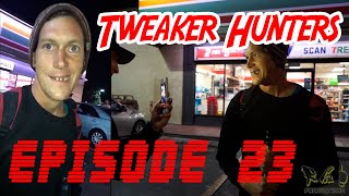 Tweaker Hunters  Episode 23  CENSORED FOR YOUTUBE EDITION [upl. by Atteuqram955]