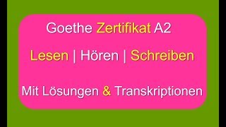 Goethe Zertifikat A2 Lesen Hören Schreiben mit Lösungen amp Transkriptionen [upl. by Trimble]