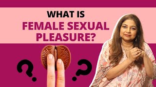 All you need to know about female sexual pleasure Explains Dr Sudeshna Ray [upl. by Suirauqram960]