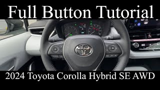 2024 Toyota Corolla Hybrid SE AWD FULL Button Tutorial [upl. by Nahshu]