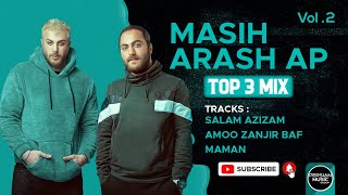 Masih amp Arash Ap  Top 3 Mix I Vol 2  مسیح و آرش ای پی  سه تا از بهترین آهنگ ها [upl. by Aliakam]