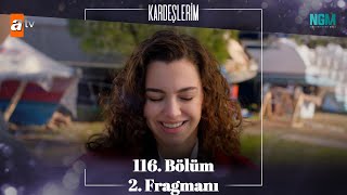 Kardeşlerim 116 Bölüm 2 Fragmanı [upl. by Mairb]