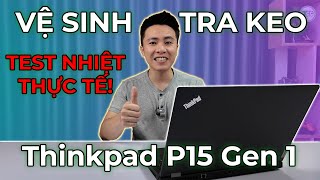 Vệ Sinh Laptop Lenovo Thinkpad P15 Gen 1 xong hết nóng Test hiệu năng thực tế i910885H T2000 [upl. by Mungo514]