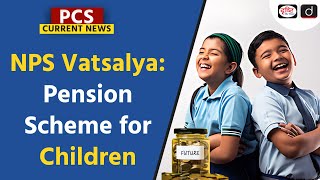 NPS Vatsalya  Budget 2024  National Pension Scheme  Budget Schemes  PCS Current News  Drishti P [upl. by Scrope]