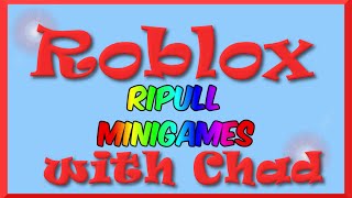 Roblox Ripull Minigames with Gamer Chad [upl. by Iona]