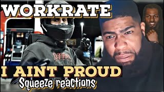 WORKRATE  I AINT PROUD  REACTION [upl. by Eldnar709]