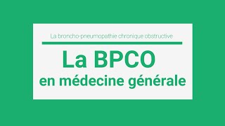 La bronchopneumopathie chronique obstructive en médecine générale [upl. by Itra]