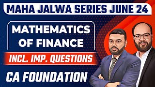 Mathematics of Finance Full Revision with Imp Questions  CA Foundation June 24  Maha Jalwa Series [upl. by Kurman]