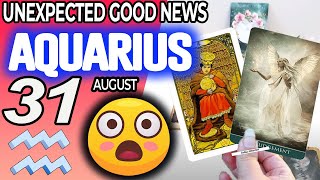 Aquarius ♒ UNEXPECTED GOOD NEWS😲 horoscope for today AUGUST 31 2024 ♒ aquarius tarot AUGUST 31 2024 [upl. by Ynnaffit]