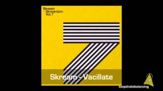 Skream  Vacillate [upl. by Algernon]