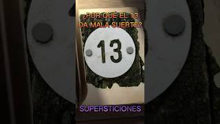 ¿Por que el número 13 da mala suerte shorts supersticiones [upl. by Llerol]