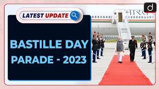 Bastille Day Parade  2023 Latest Update  Drishti IAS English [upl. by Yssim]