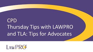 Thursday Tips with LAWPRO and TLA Tips for Advocates [upl. by Oigaib]