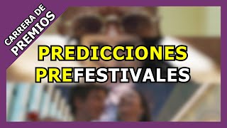 Carrera de premios  PREDICCIONES PREFESTIVALES  Pódcast [upl. by Nesila]