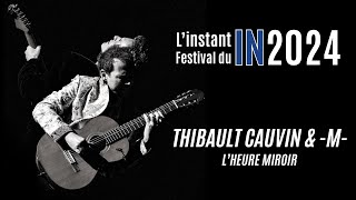 Linstant Festival  Thibault Cauvin amp M quotLheure miroirquot [upl. by Aracat451]