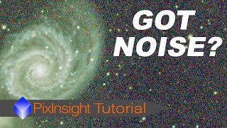 Pixinsight Tutorial My Favorite Noise Reduction Technique [upl. by Criswell]