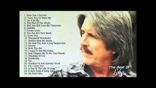 Best Songs Of Lobo │Lobo Greatest Hits Full Collection 2020 [upl. by Irodim878]