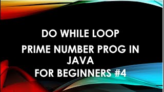 Java Programming Checking Prime Numbers with DoWhile Loop [upl. by Zedecrem361]