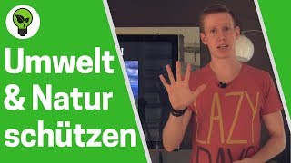 Umweltschutz im Alltag  5 EXTREME Tipps um Klima und Natur SOFORT zu schonen [upl. by Lebisor]