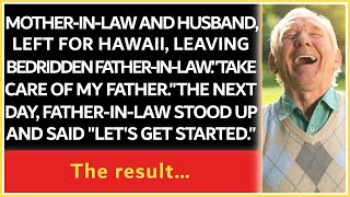 Motherinlaw and husbandleft for Hawaiileaving bedridden fatherinlawquotTake care of my fatherquot [upl. by Abbi]