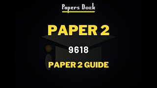 Paper 2 Guide and Pattern  9618 [upl. by Germann]