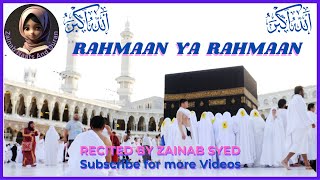 Rahman ya Rahman Beautifully Recited By ZAINAB SYED [upl. by Dlorej918]