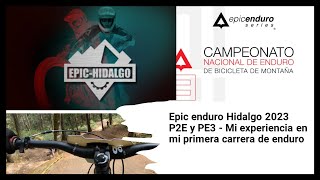 Epic enduro Hidalgo 2023 P2E y PE3  Mi experiencia en mi primera carrera de enduro [upl. by Annis]