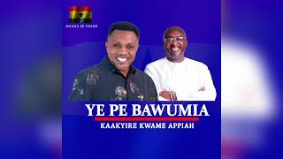 Kaakyire Kwame Appiah  Ye Pe Bawumia [upl. by Lissner]