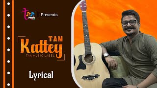 Tan Kattey  Rajasthani folk Songs Cover  Lyrical [upl. by Aihsemat]