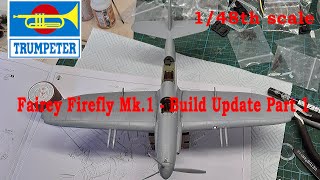 Trumpeter 148th Scale Fairey Firefly MkI  Build Update Part 1 [upl. by Eidnas495]