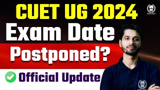 CUET Exam date postponed  कब होगा exam  OFFICIAL UPDATE  CUET UG 2024 Exam date  Vaibhav Sir [upl. by Kerk]