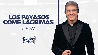 Dante Gebel 837  Los payasos come lágrimas [upl. by Nyletak569]