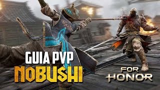 GUIA PVP NOBUSHI COMO GANAR A TODOS LOS HEROES  FOR HONOR ESPAÑOL [upl. by Martelle]