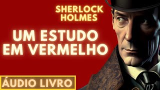 UM ESTUDO EM VERMELHO  Sherlock Holmes  Arthur Conan Doyle resumo [upl. by Calesta]