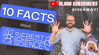 10 Facts about Siebert Science 10000 subscribers giveaway [upl. by Aicelav]