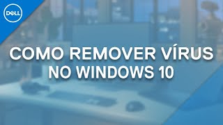 Como Remover Vírus do seu PC Dell Oficial [upl. by Lindholm]