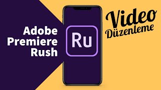 Adobe Premiere Rush ile Video DuÌˆzenleme [upl. by Onibag561]