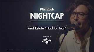 Real Estate perform quotHad to Hearquot  Pitchfork Nightcap [upl. by Oirromed661]